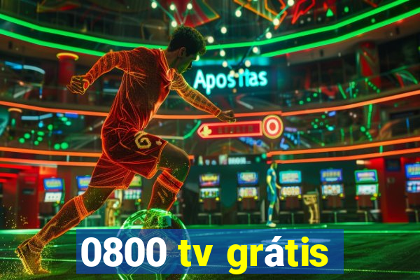 0800 tv grátis